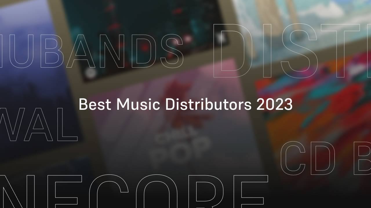 What distribution company should you use to release your music in 2023?