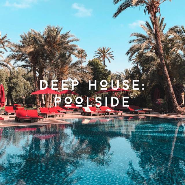 Deep House: Poolside