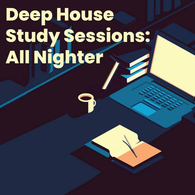 Deep House Study Sessions: All Nighter
