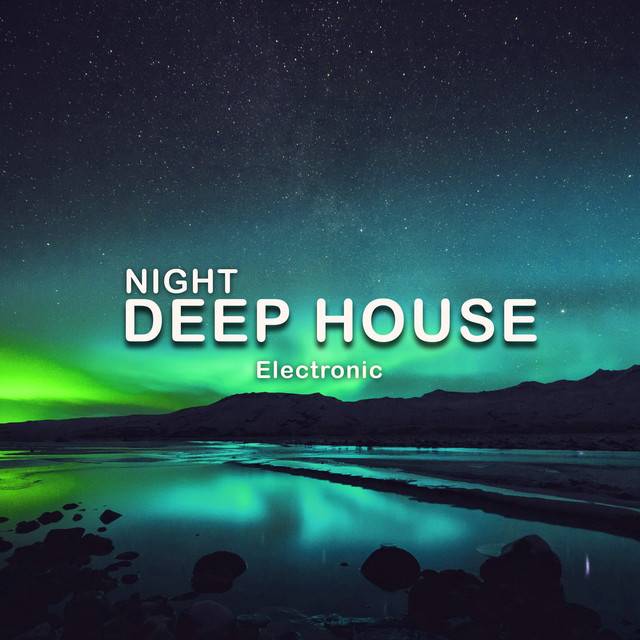 Deep House Night & Electrónica Dance 
