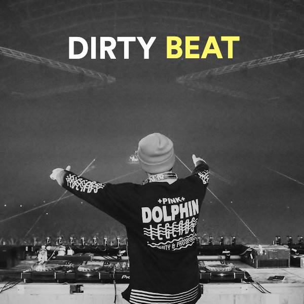 Dirty Beat : House / Bass