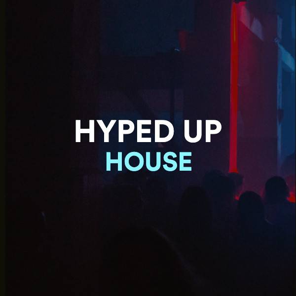 Hyped up House