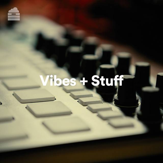 Vibes + Stuff | Chill Pop, RnB, Hip Hop