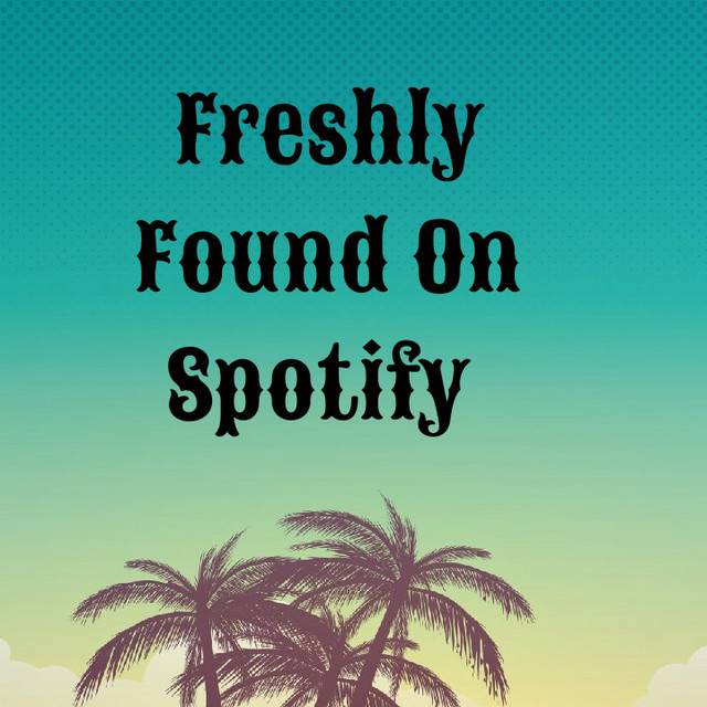 Freshly Found On Spotify