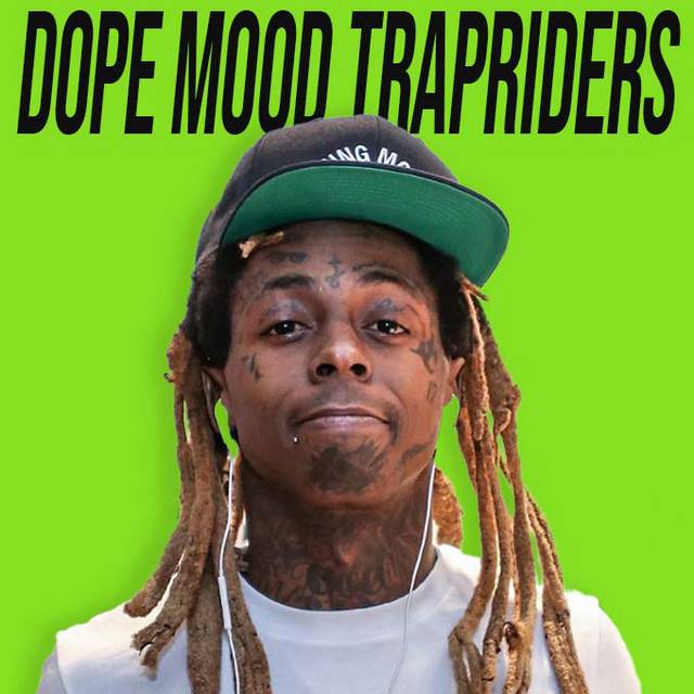Dope Mood Trap Riders Lil Wayne This shit right here Jayz