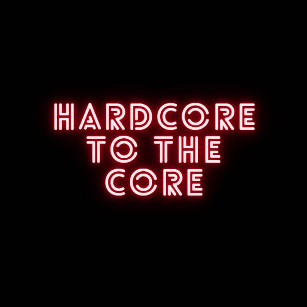 Hardcore to The Core