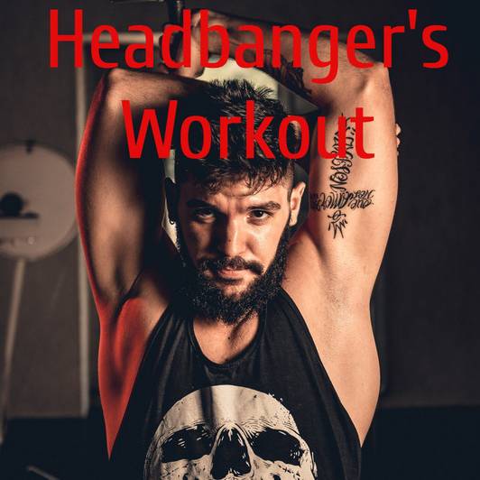 Headbanger's Workout
