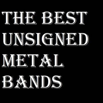 Unsigned Metal Bands