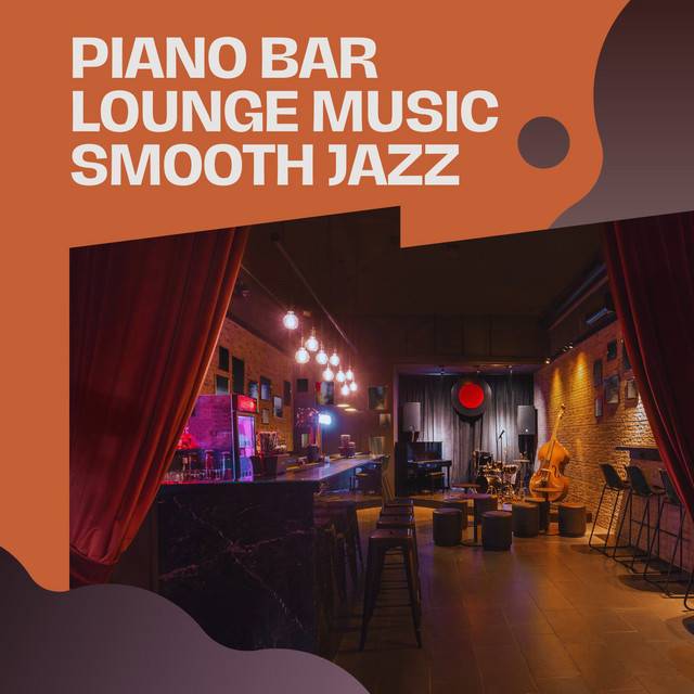 Piano Bar, Lounge Music & Smooth Jazz