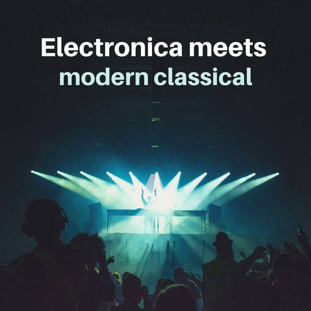 Electronica meets Modern Classical