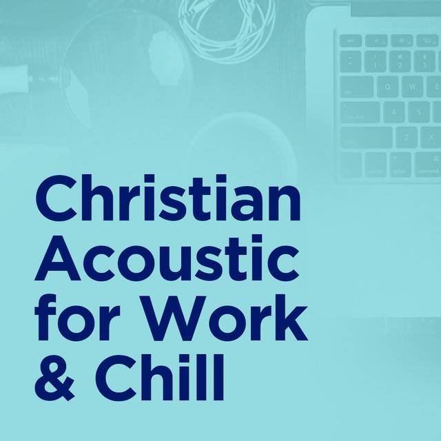 Christian Music for Work Chill