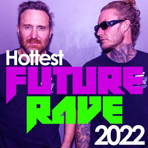 Hottest Future Rave 2022