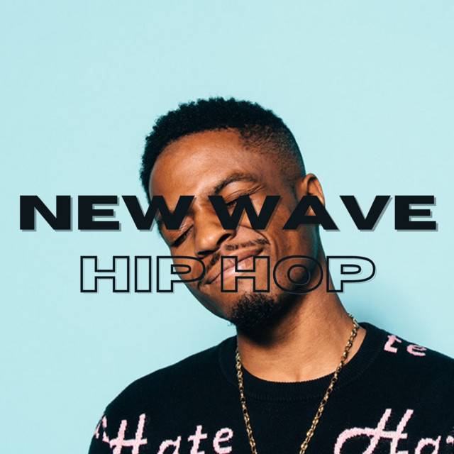 New Wave Hip Hop 2022