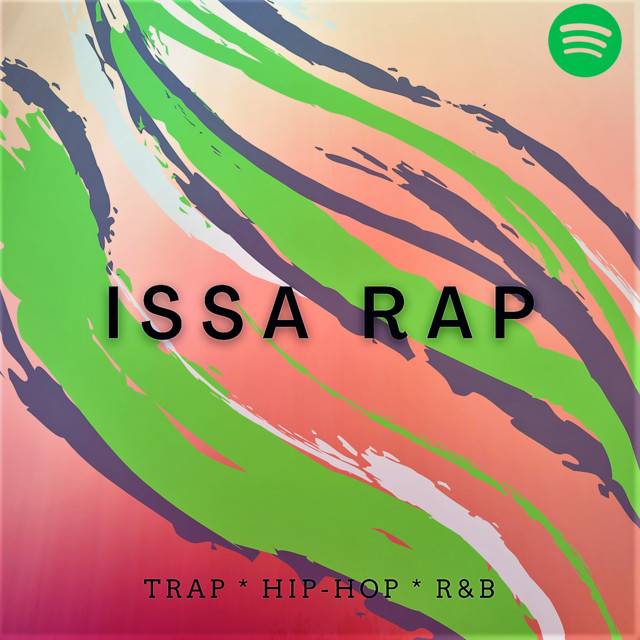 ISSA RAP - Submit to this Rap Spotify playlist for free