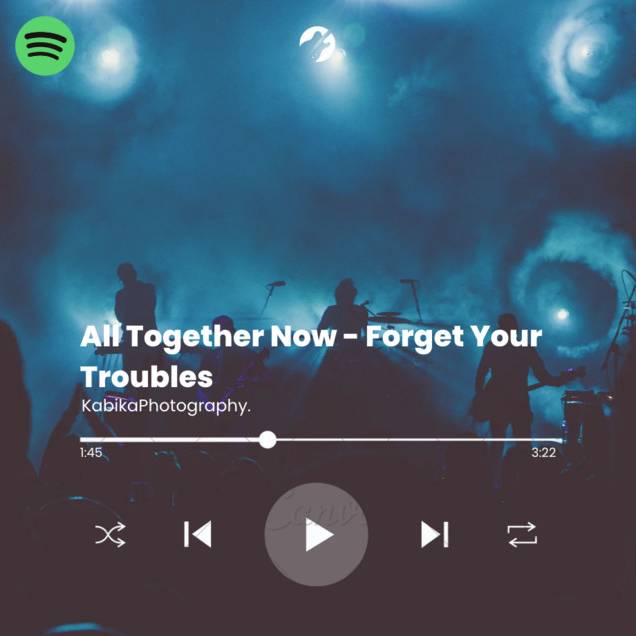 All Together Now - Forget Your Troubles