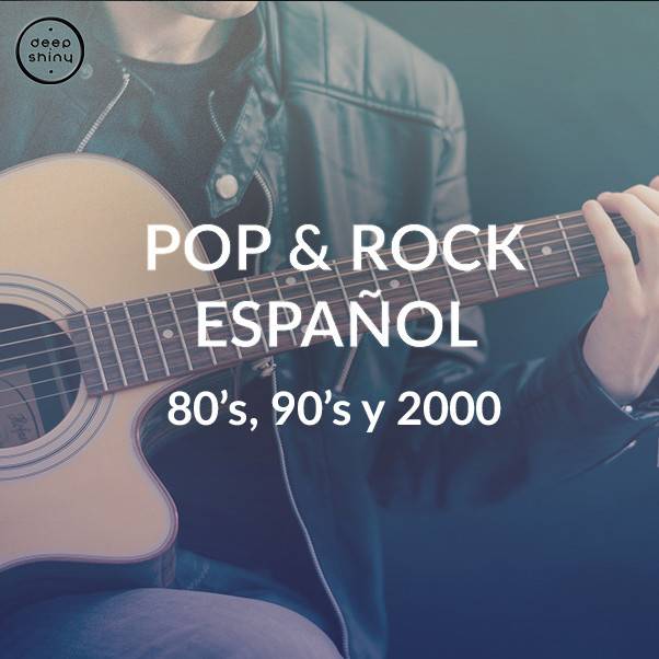 POP & ROCK ESPAÑOL 80's, 90's y 2000