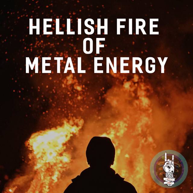 Hellish Fire Of Metal Energy