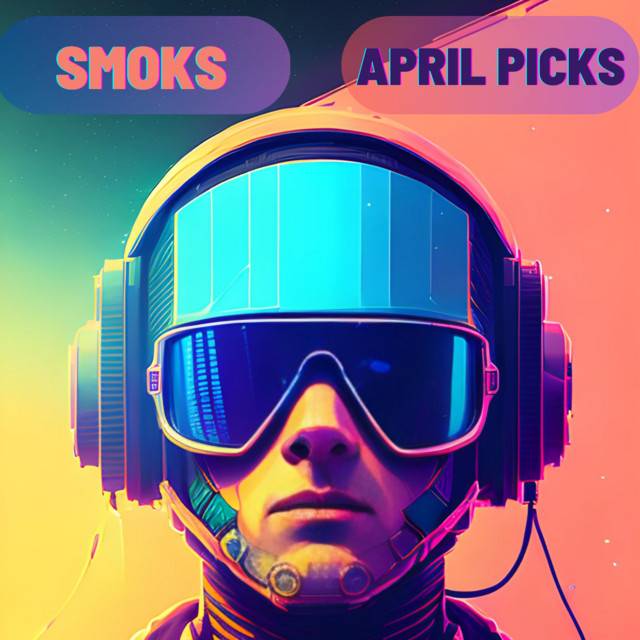 April Picks By Smoks