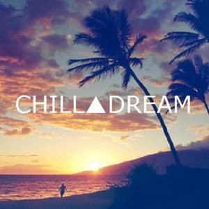 CHILL & DREAM