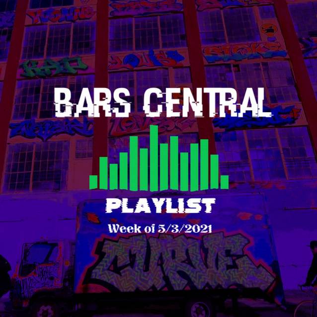 Bars Central Playlist [Week of 5/3/2021]