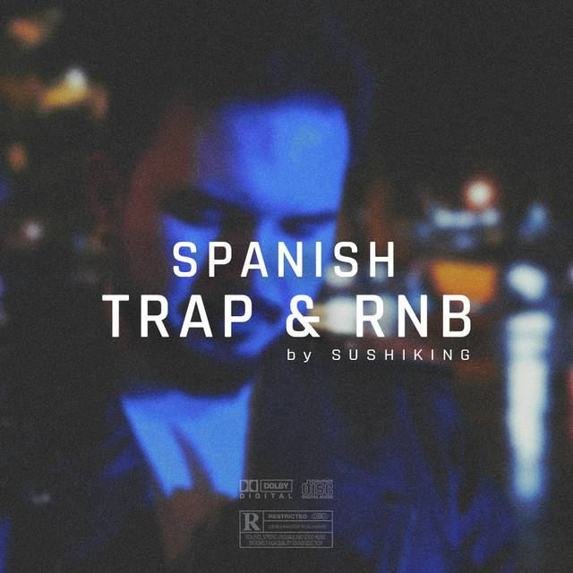 SPANISH TRAP and R&B 2021 🏆 by SUSHIKING