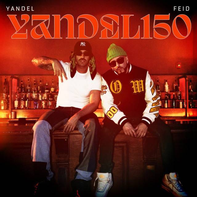 Mi Amor A Las 2 Paso Por Ti Ve Arreglándote (Yandel 150 | Yankee 150) - Yandel, Feid, Daddy Yankee