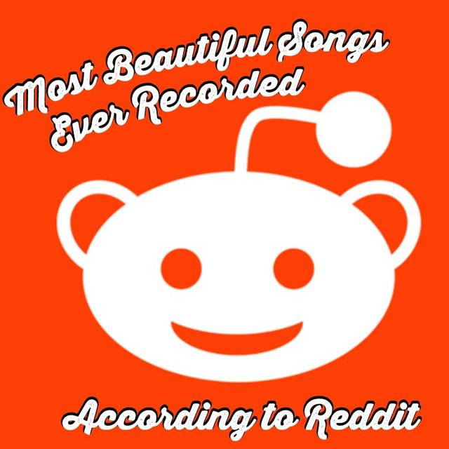 Most Beautiful Songs Ever Recorded (According to Reddit)