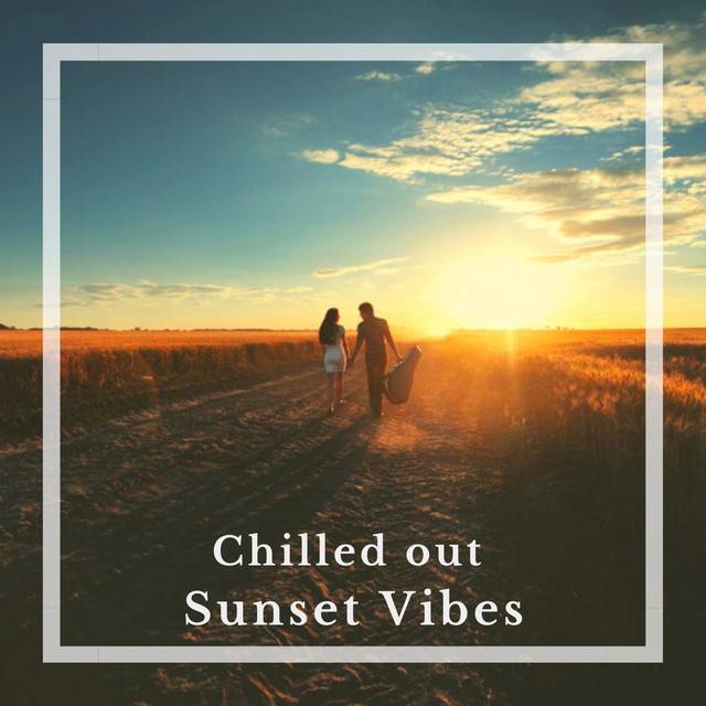Chilled out Sunset Vibes 2021