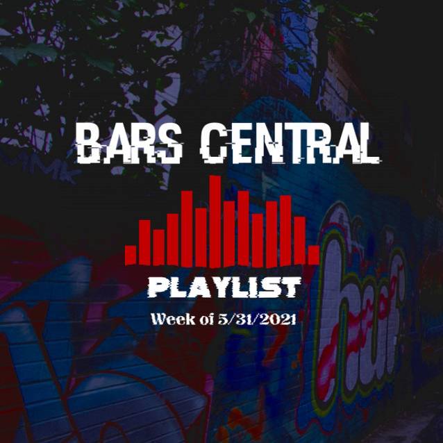 Bars Central Playlist [Week of 5/31/2021]