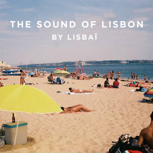 The Sound Of Lisbon By Lisbaï Musica