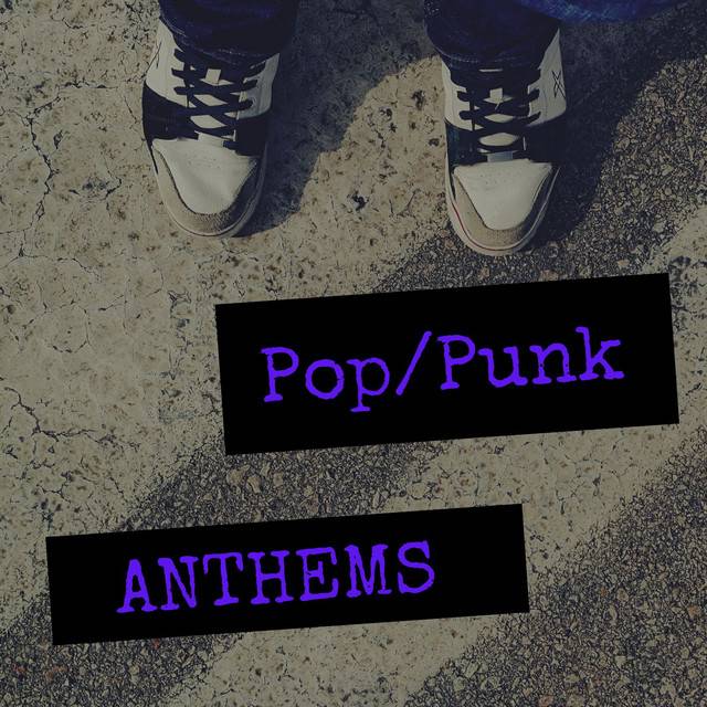 Pop/Punk Anthems