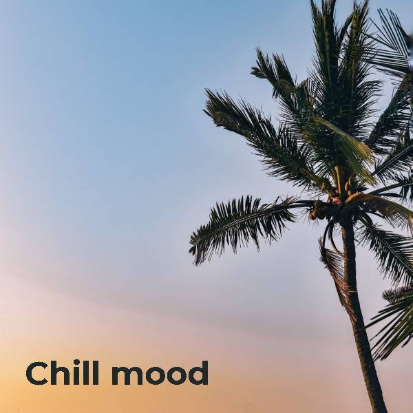 Chill mood