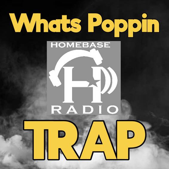 Whats Poppin Trap (Dirty) - HomeBase Radio