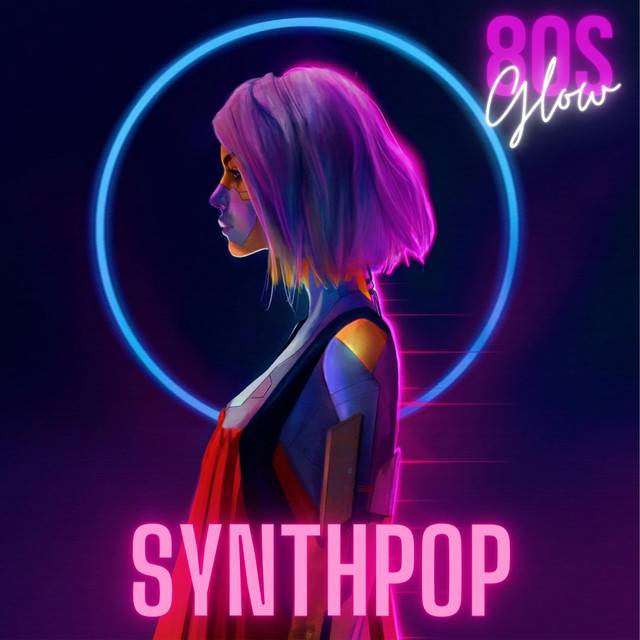 80s Glow: The Best of 80s SynthPop