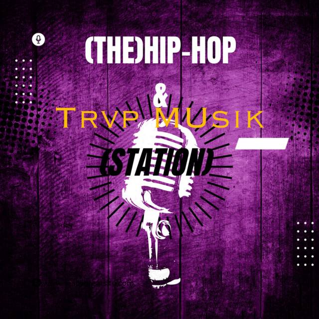 (The)hip-hop & Trvp musik(Station)