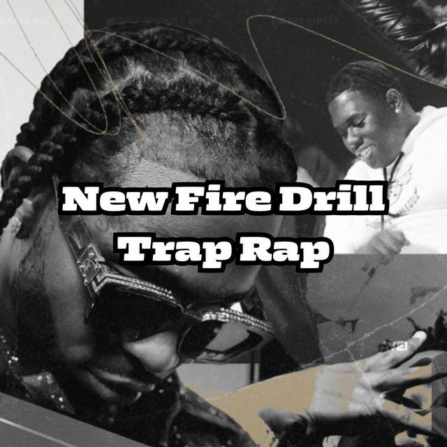 New fire Drill Trap Rap