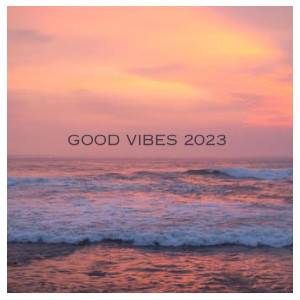 Good Vibes 2023