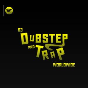 Dubstep & Trap World Wide