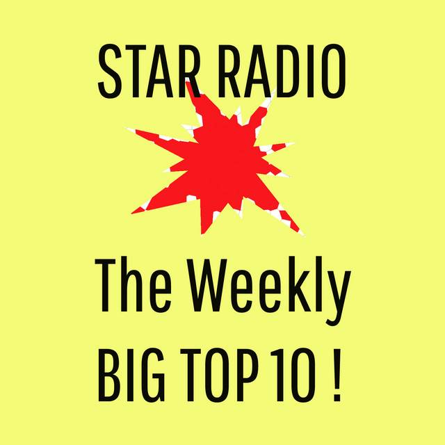 Star Radio # The Weekly Big Top 10