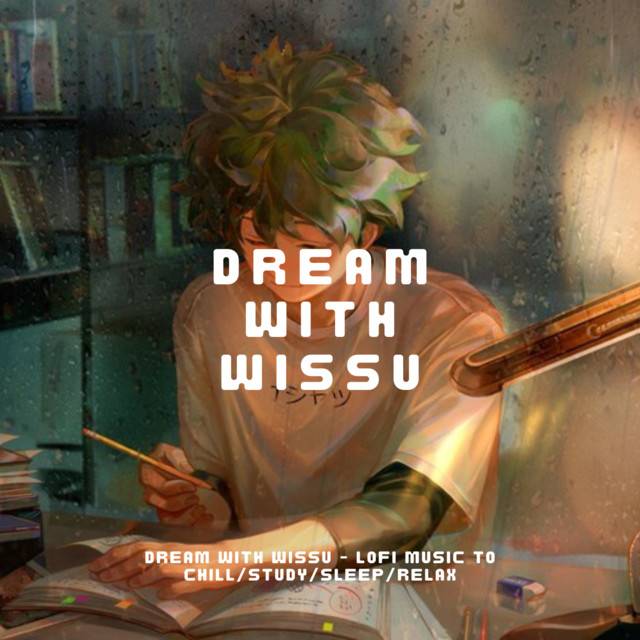 Dream with WisSu - Lofi Music to Chill/Study/Sleep/Relax