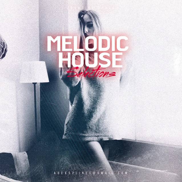 Melodic House ⚡️ Selections