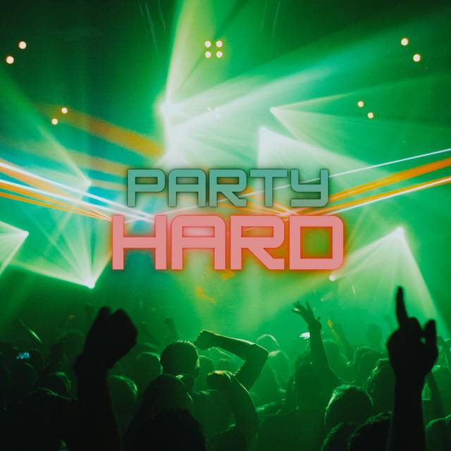 Party Hard | Party Remixes