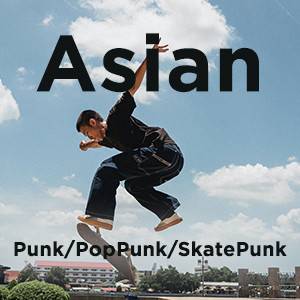 Asian Punk/PopPunk/SkatePunk