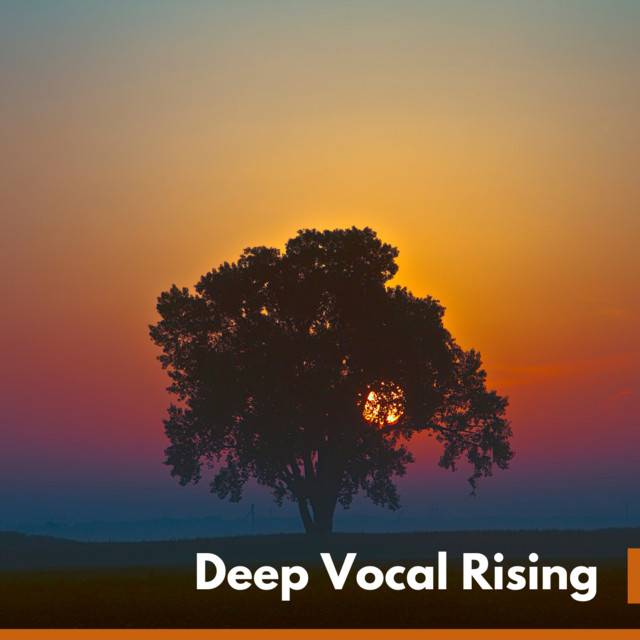 Deep Vocal Rising