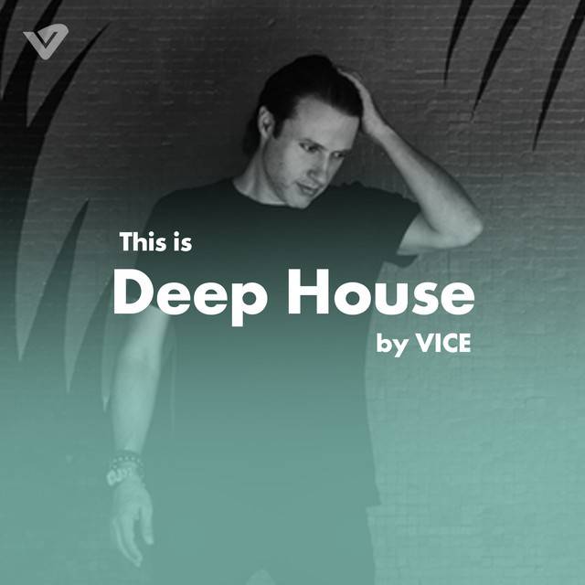 Deep House [by VICE]