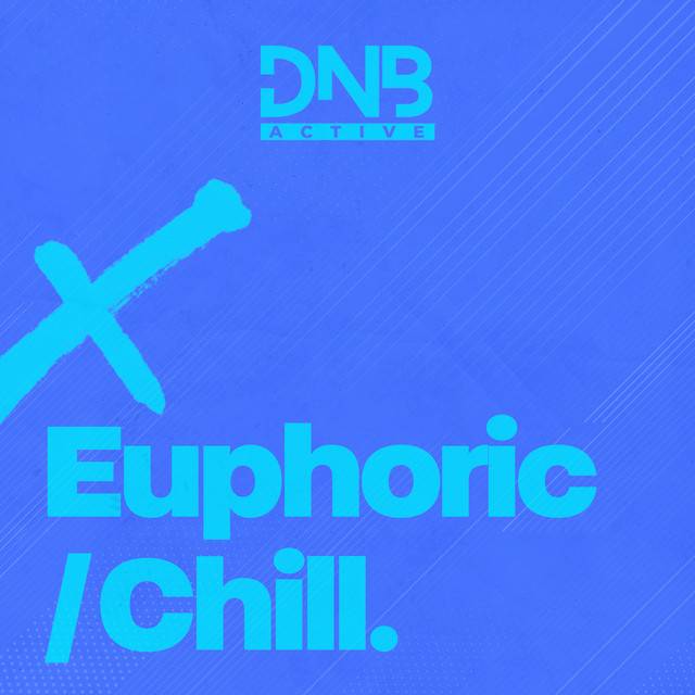 Drum and Bass | Euphoric/Chill - DNBACTIVE