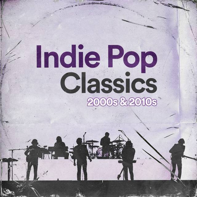 Indie Pop Classics 2000s & 2010s - Hits & Bangers