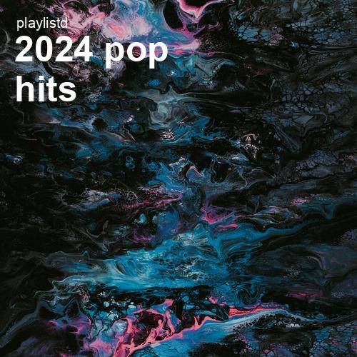 2024 Pop Hits by Playlistd
