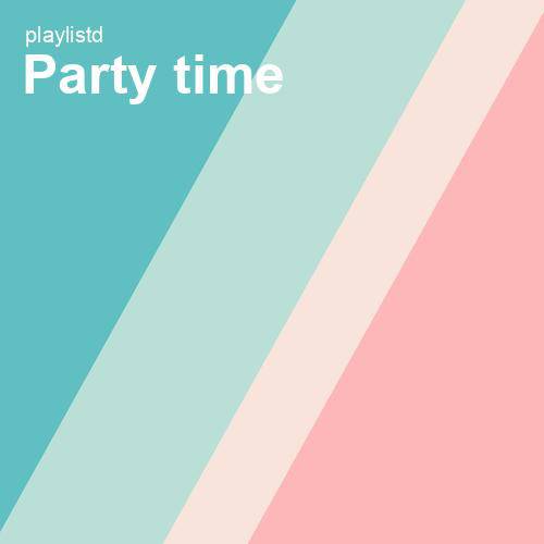 Party Time by Playlistd