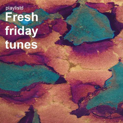 Fresh Friday Tunes by Playlistd